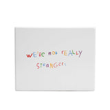 We’re Not Really Strangers: Kids Edition